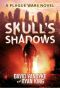 [Plague Wars 02] • Skull's Shadows